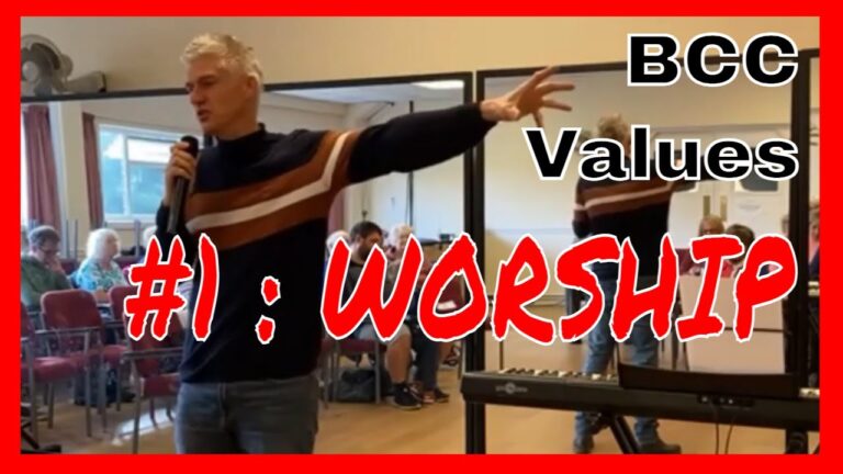 BCC Values #1 – Worship – Living life with Jesus at the centre