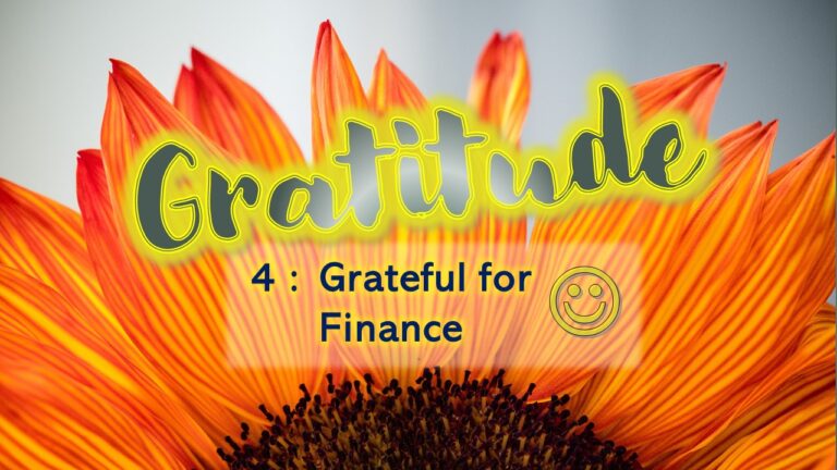 Gratitude 4 – Grateful for finance